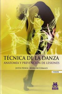 Técnica De La Danza. Anatomía Y Prevención De Lesiones