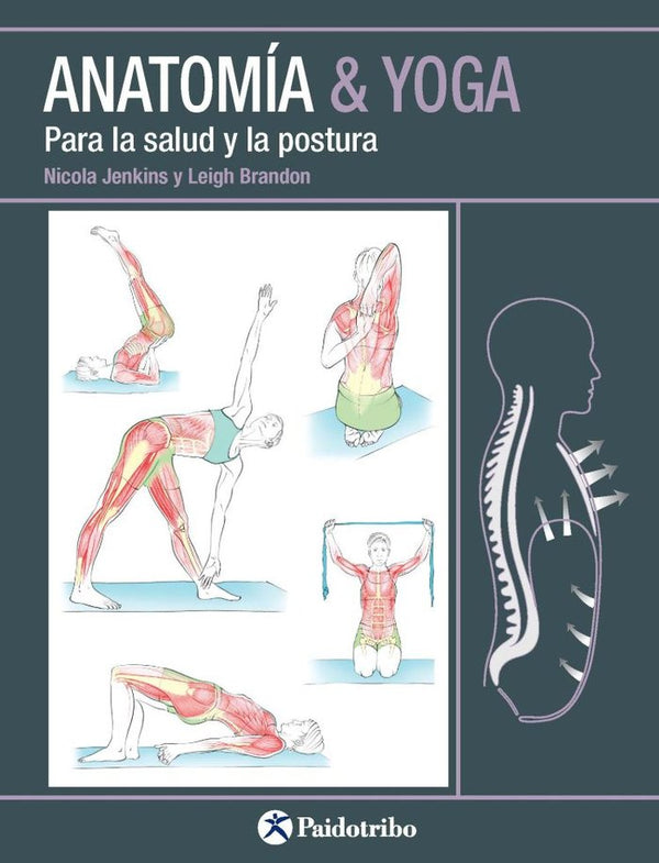 Anatomía & Yoga Para La Salud Y La Postura