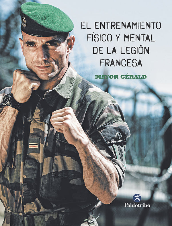 El Entrenamiento Fisico Y Mental De La Legion Francesa