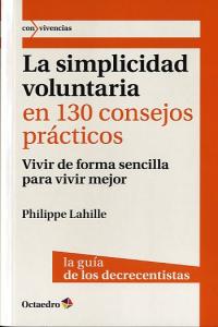 La Simplicidad Voluntaria En 130 Consejos Prçcticos