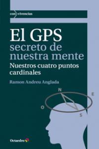El Gps Secreto De Nuestra Mente
