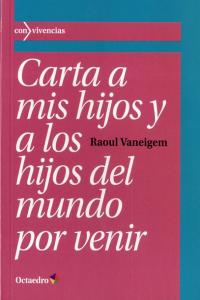 Carta A Mis Hijos Y A Los Hijos Del Mundo Por Venir