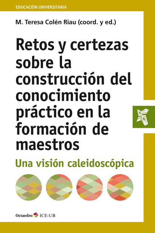 Retos Y Certezas En La Construcciùn Del Conocimiento Prçctico En La Formaciùn De Maestros