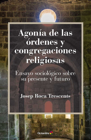 Agonæa De Las Ùrdenes Y Congregaciones Religiosas
