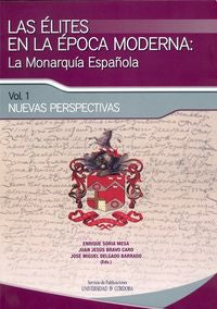 Las Élites En La Época Moderna: La Monarquía Española. Nuevas Perspectivas