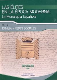 Las Élites En La Época Moderna: La Monarquía Española. Familia Y Redes Sociales