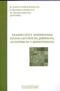 Traducción Y Modernidad. Textos Científicos, Jurídicos, Económicos Y Audiovisuales