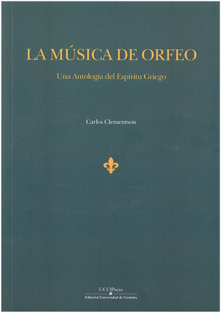 La Musica De Orfeo Una Antologia Del Espiritu Griego