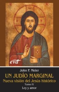 Un Judío Marginal. Nueva Visión Del Jesús Histórico Iv