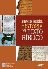 A Través De Los Siglos: Historia Del Texto Bíblico