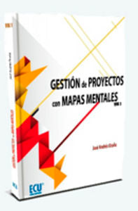 Gestión De Proyectos Con Mapas Mentales. Volumen I