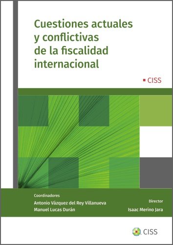 Cuestiones Actuales Y Conflictivas De La Fiscalidad Internacional