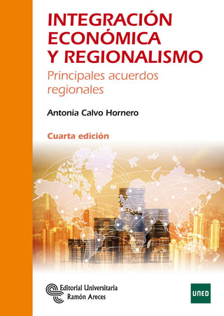 Integración Económica Y Regionalismo. 4ª Edición