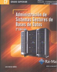 Administración De Sistemas Gestores De Bases De Datos. 2ª Edición (Grado Superior)