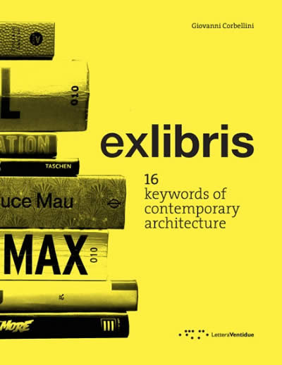 Exlibris. 16 Keywords Of Contemporary Architecture