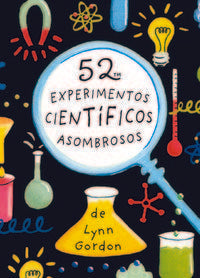 52 Experimentos Científicos Asombrosos