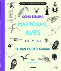 Cómo Dibujar, Mariposas, Aves Y Otros Objetpos