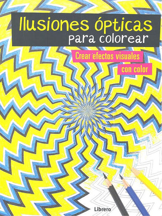 Ilusiones Ópticas, Libro Para Colorear