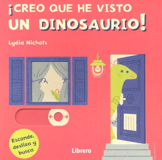 Creo Que He Visto Un Dinosaurio