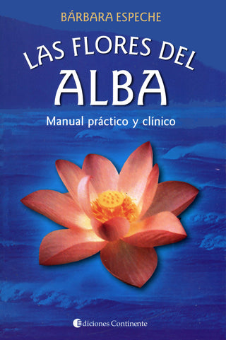 Las Flores Del Alba. Manual Práctico Y Clínico