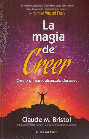 La Magia De Creer. (Créelo Primero, Alcánzalo Después)