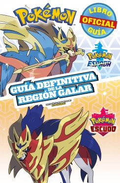 Pokémon guía definitiva de la Región Galar. Libro oficial. Pokémon Espada / Pokémon Escudo