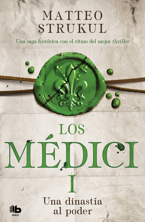 Una Dinastía Al Poder (Los Medici I)