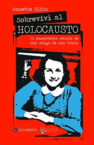 Sobreviví Al Holocausto El Conmovedor Relato De Una Miga De Ana Frank