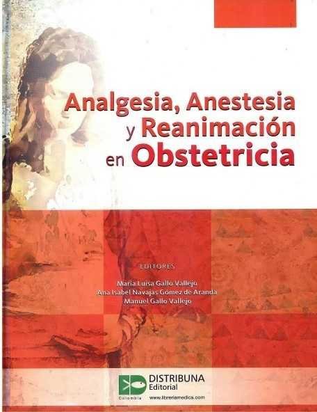 Analgesia, Anestesia Y Reanimacion En Obstetricia