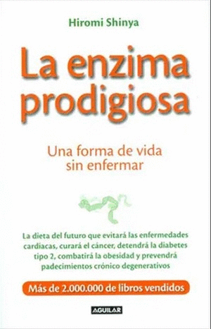 La Enzima Prodigiosa (Una Forma De Vida Sin Enfermar)