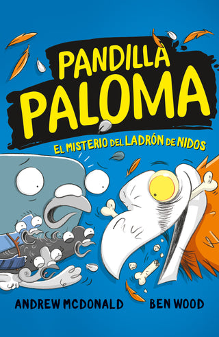 El Misterio Del Ladrón De Nidos (Pandilla Paloma 3)