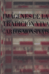 Imagenes De La Tradicion Viva Carlos Monsivais