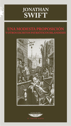 Una Modesta Proposicion Y Otros Escritos Patrioticos Irlandeses