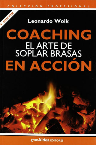 Coaching: El Arte De Soplar Brasas En Accion