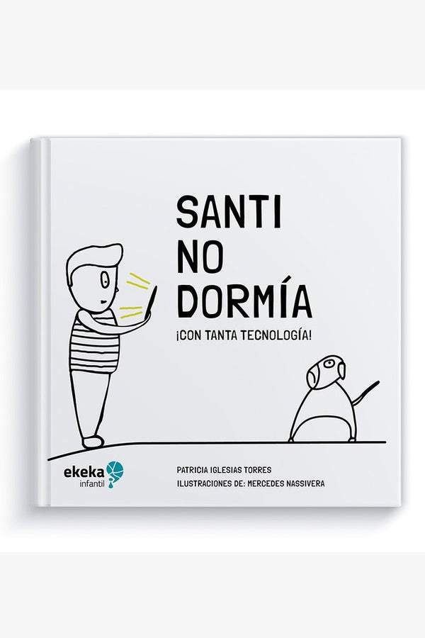 Santi No Dormia Con Tanta Tecnologia