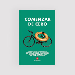 Comenzar De Cero. Crónicas De Migrantes Y Desplazados