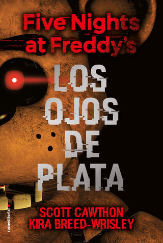 Los Ojos De Plata - Five Nights At Freddy'S