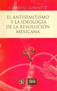 El Antisemitismo Y La Ideología De La Revolución Mexicana
