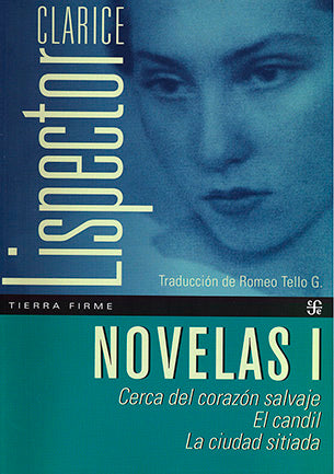 Novelas I. Cerca Del Corazón Salvaje, El Candil, La Ciudad Sitiada