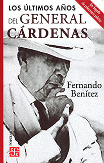 Los Últimos Años Del General Cárdenas