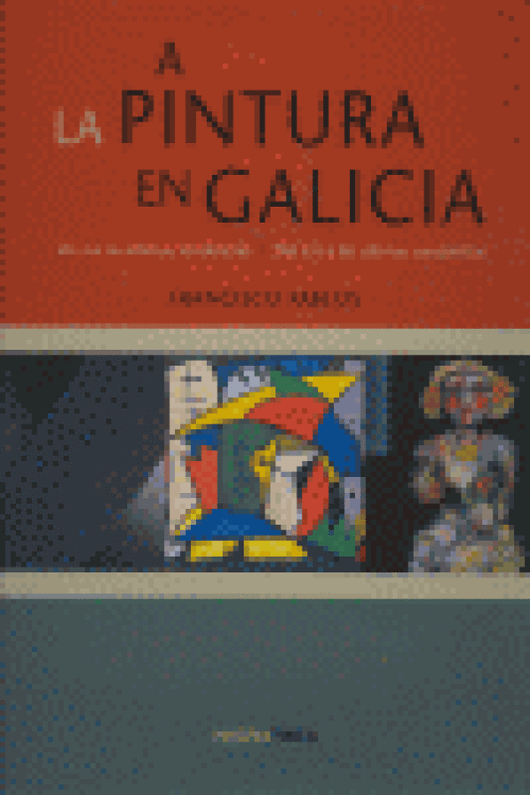 A Pintura En Galicia/ La Galicia Libro