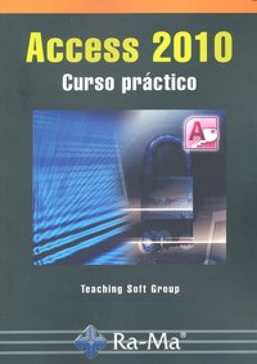 Access 2010. Curso Práctico Libro