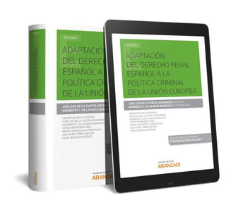Adaptación Del Derecho Penal Español A La Política Criminal De Unión Europea (Papel + E-Book) Libro