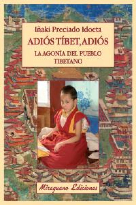 Adiós Tíbet Adiós. La Agonía Del Pueblo Tibetano Libro