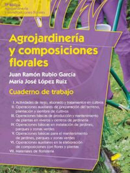 Agrojardinería Y Composiciones Florales. Cuaderno De Trabajo Libro