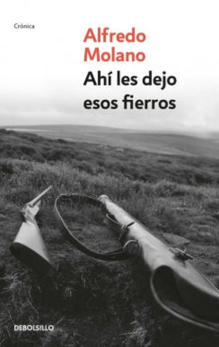 Ahi Les Dejo Esos Fierros - Alfredo Molano Bravo