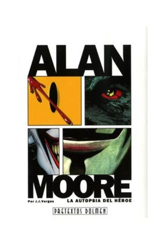 Alan Moore La Autopsia Del Héroe Libro