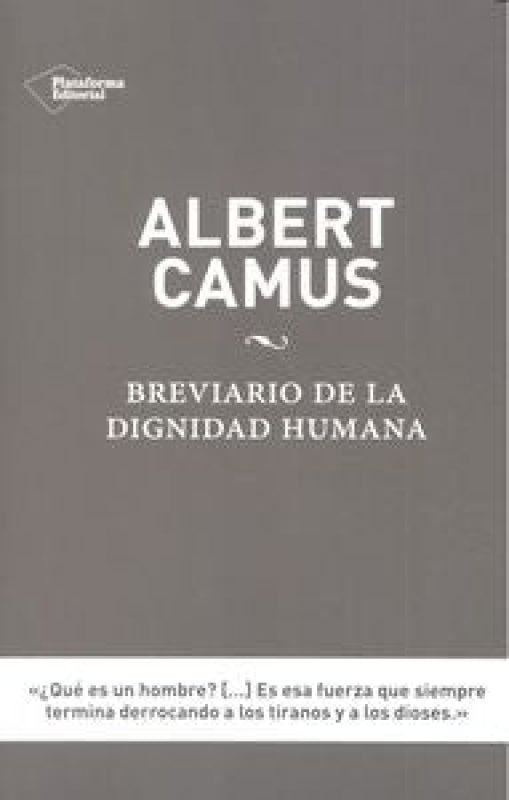 Albert Camus: Breviario De La Dignidad Humana Libro