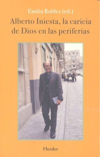 Alberto Iniesta La Caricia De Dios En Las Periferias Libro