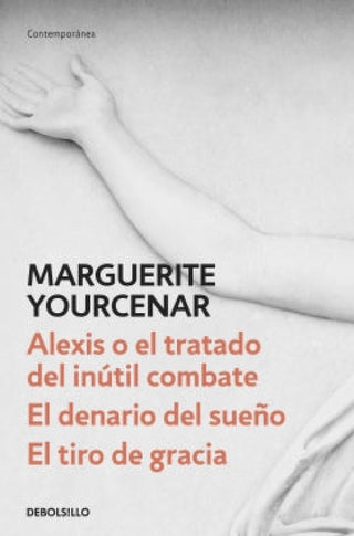 Alexis O El Tratado Del Inútil Combate / El Denario Sueño Tiro De Gracia Libro